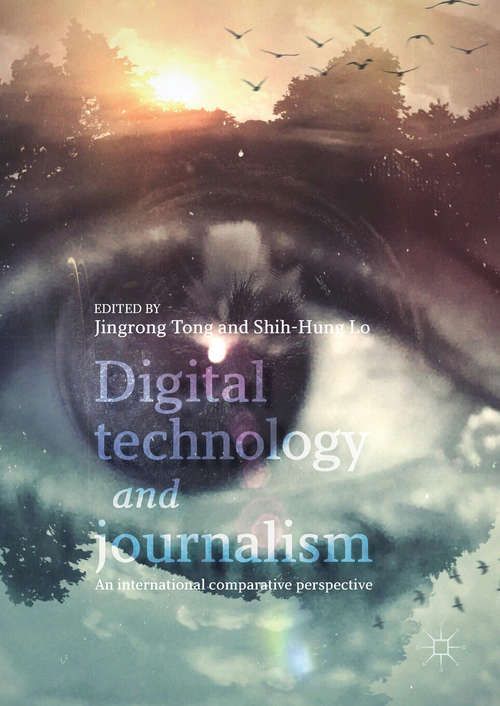 Book cover of Digital Technology and Journalism: An International Comparative Perspective