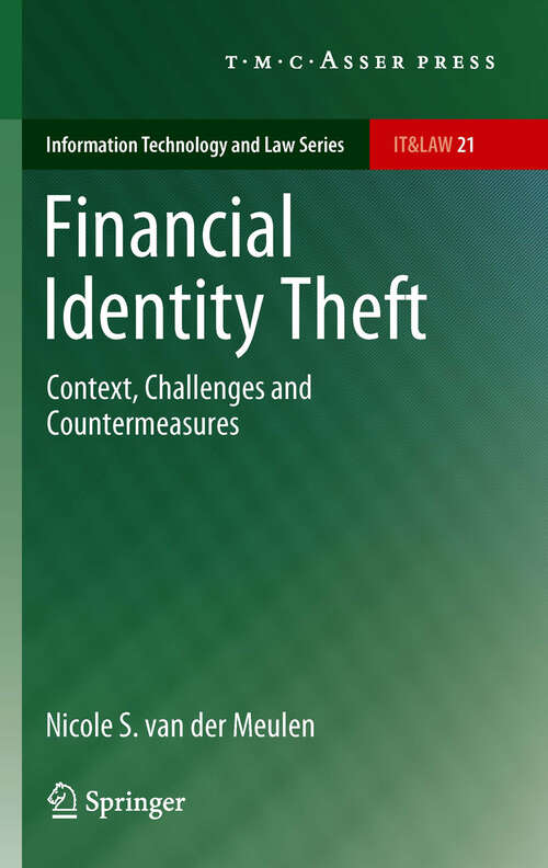 Book cover of Financial Identity Theft: Context, Challenges and Countermeasures (2011) (Information Technology and Law Series #21)
