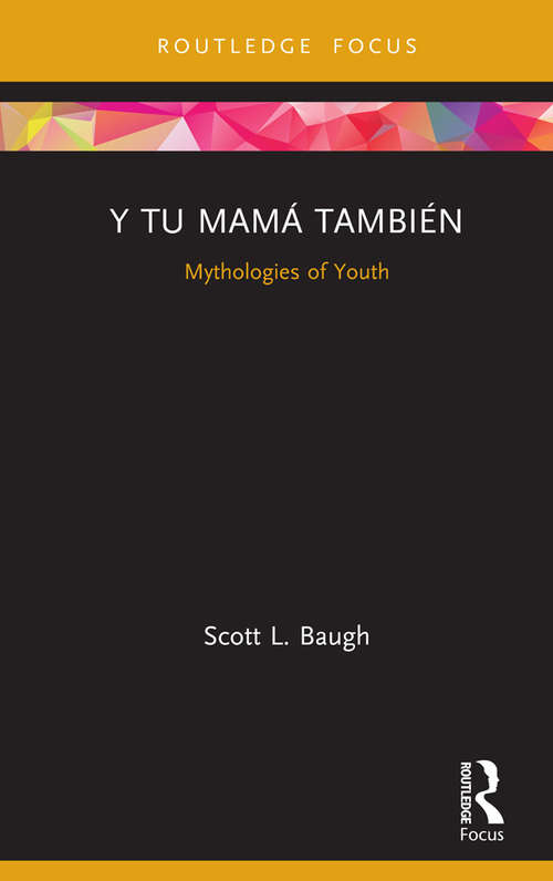 Book cover of Y Tu Mamá También: Mythologies of Youth (Cinema and Youth Cultures)