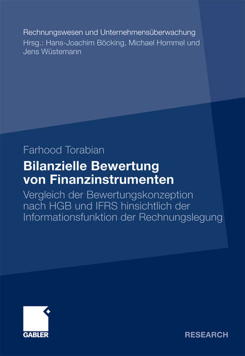 Book cover of Bilanzielle Bewertung von Finanzinstrumenten: Vergleich der Bewertungskonzeption nach HGB und IFRS hinsichtlich der Informationsfunktion der Rechnungslegung (2010) (Rechnungswesen und Unternehmensüberwachung)