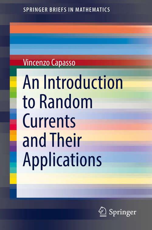 Book cover of An Introduction to Random Currents and Their Applications (1st ed. 2018) (SpringerBriefs in Mathematics)