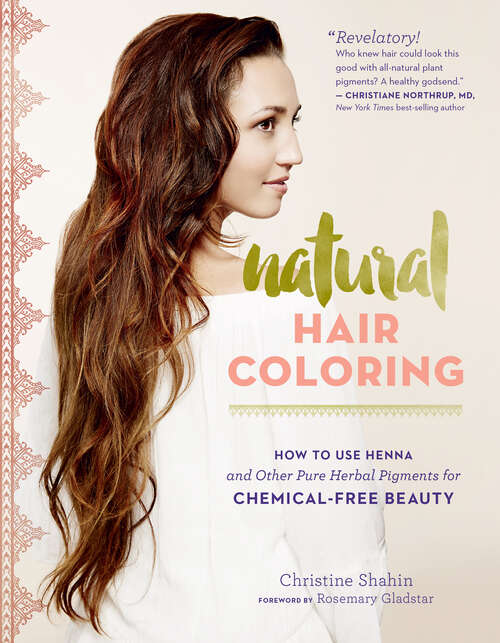 Book cover of Natural Hair Coloring: How to Use Henna and Other Pure Herbal Pigments for Chemical-Free Beauty