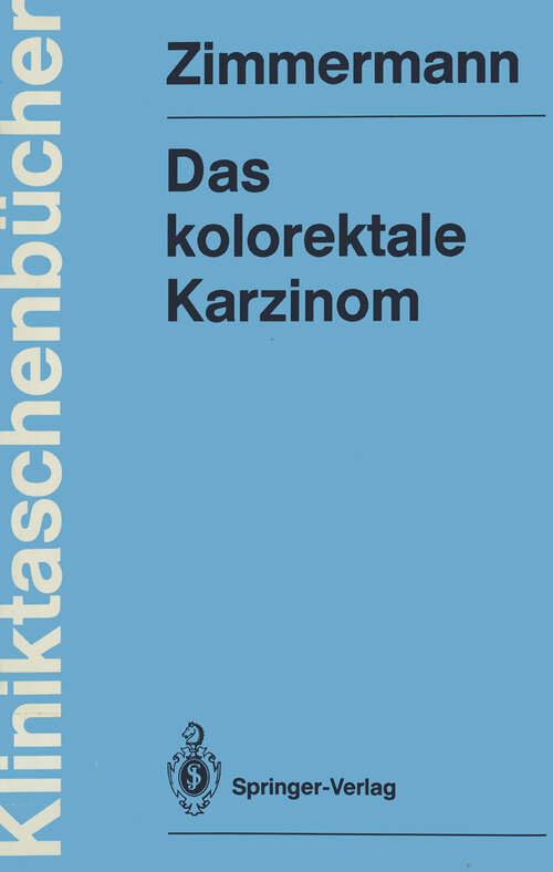 Book cover of Das kolorektale Karzinom (1990) (Kliniktaschenbücher)