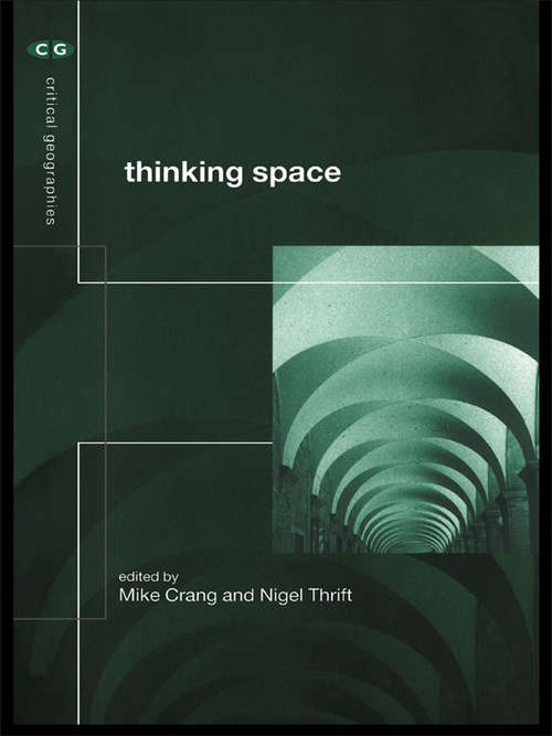 Book cover of Thinking Space (PDF) (Critical Geographies Ser.: Vol. 9)