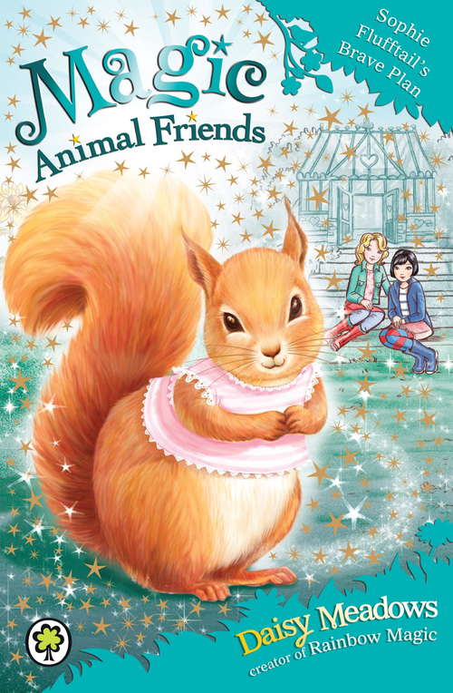 Book cover of Sophie Flufftail's Brave Plan: Book 5 (Magic Animal Friends #5)