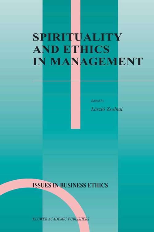 Book cover of Spirituality and Ethics in Management (2004) (Issues in Business Ethics #19)