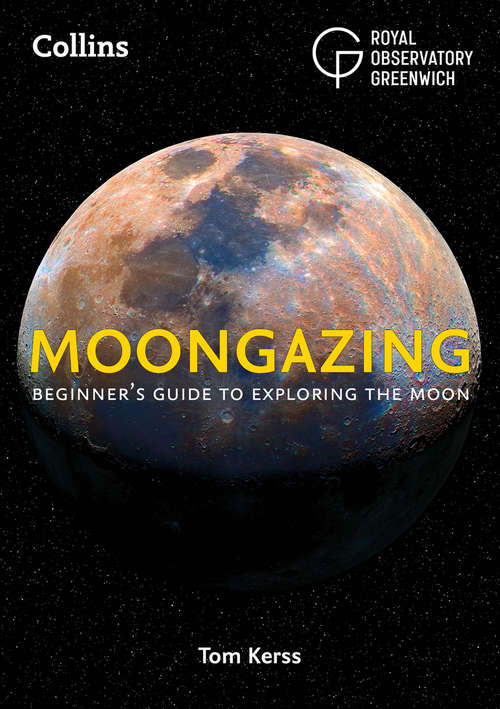 Book cover of Moongazing: Beginner's Guide To Exploring The Moon (ePub edition)
