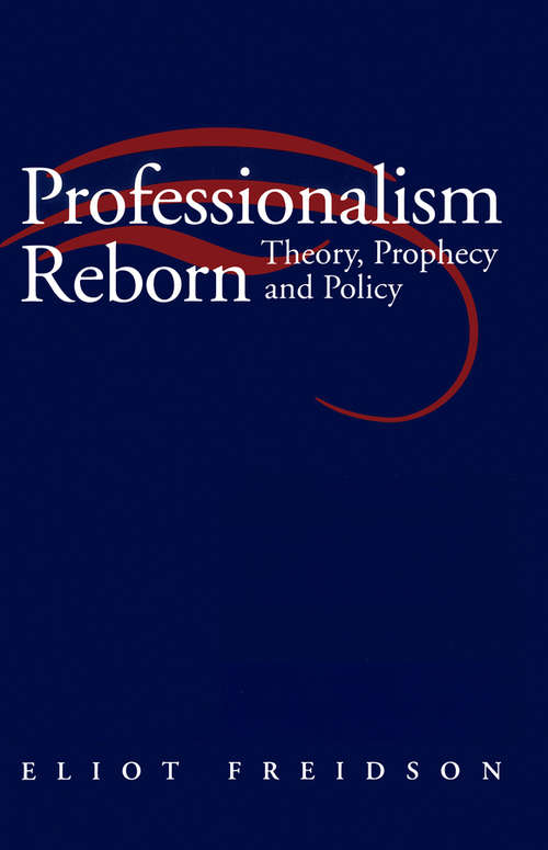 Book cover of Professionalism Reborn: Theory, Prophecy and Policy