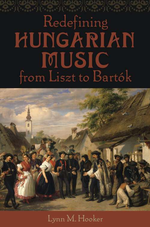 Book cover of Redefining Hungarian Music from Liszt to Bartók