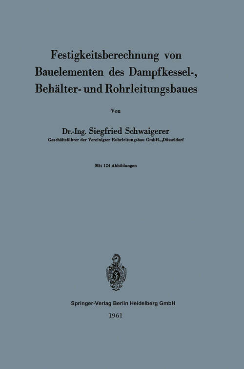 Book cover of Festigkeitsberechnung von Bauelementen des Dampfkessel-, Behälter- und Rohrleitungsbaues (1961)