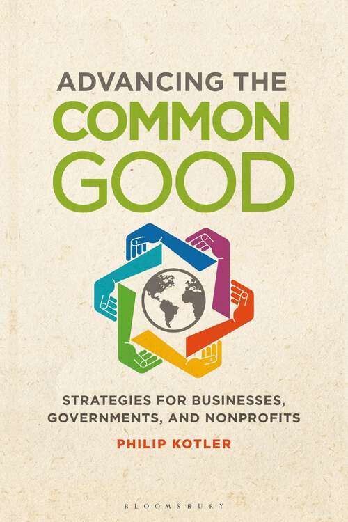 Book cover of Advancing the Common Good: Strategies for Businesses, Governments, and Nonprofits
