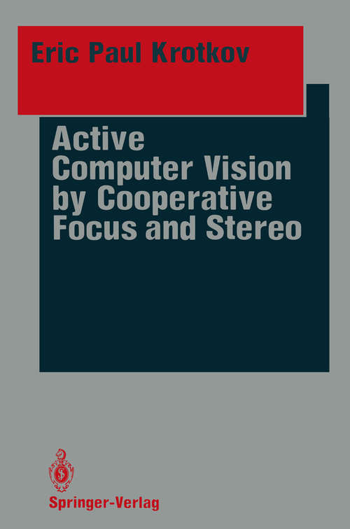 Book cover of Active Computer Vision by Cooperative Focus and Stereo (1989) (Springer Series in Perception Engineering)