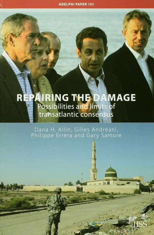 Book cover of Repairing the Damage: Possibilities and Limits of Transatlantic Consensus (Adelphi series)