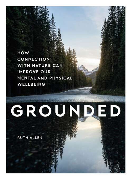 Book cover of Grounded: How connection with nature can improve our mental and physical wellbeing