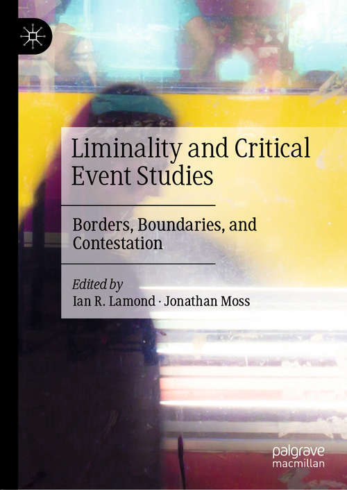 Book cover of Liminality and Critical Event Studies: Borders, Boundaries, and Contestation (1st ed. 2020)