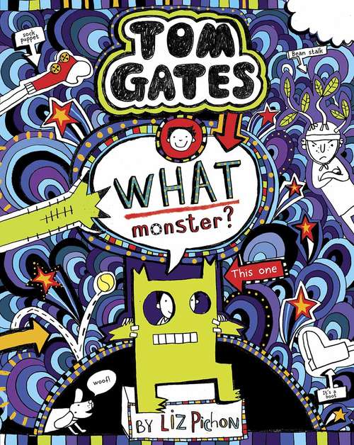 Book cover of Tom Gates 15: What Monster?