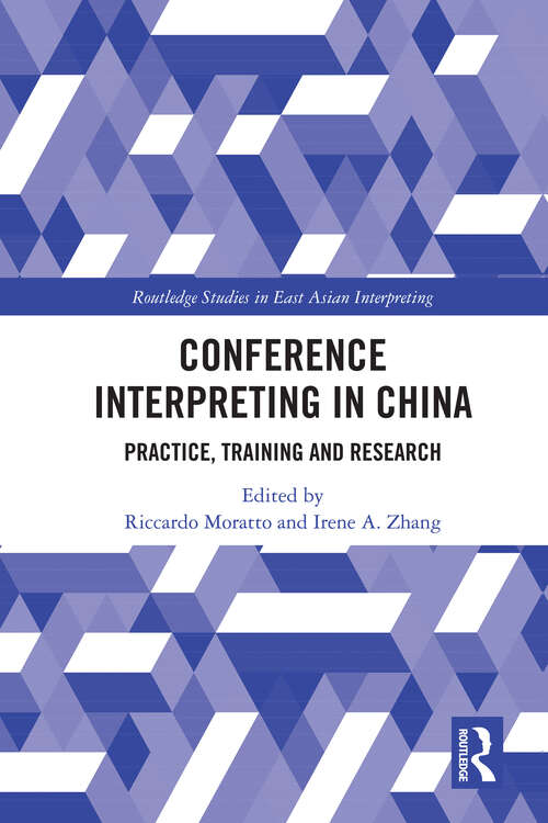 Book cover of Conference Interpreting in China: Practice, Training and Research (Routledge Studies in East Asian Interpreting)
