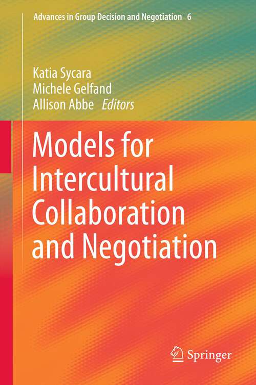 Book cover of Models for Intercultural Collaboration and Negotiation (2013) (Advances in Group Decision and Negotiation #6)