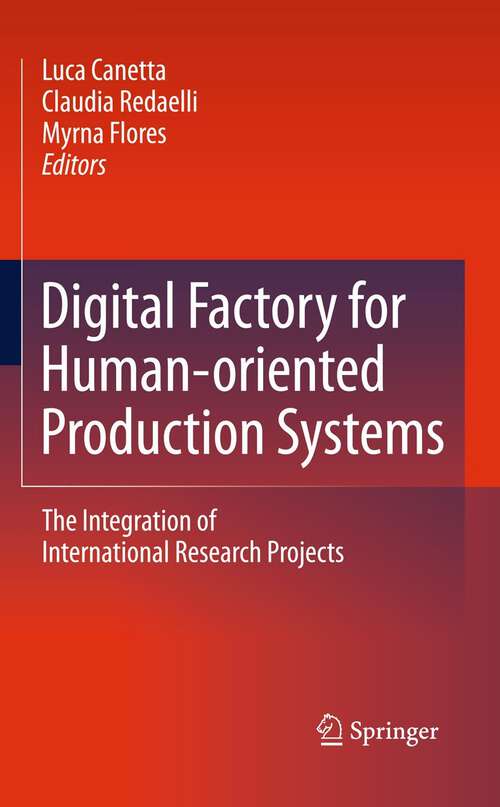 Book cover of Digital Factory for Human-oriented Production Systems: The Integration of International Research Projects (2011)