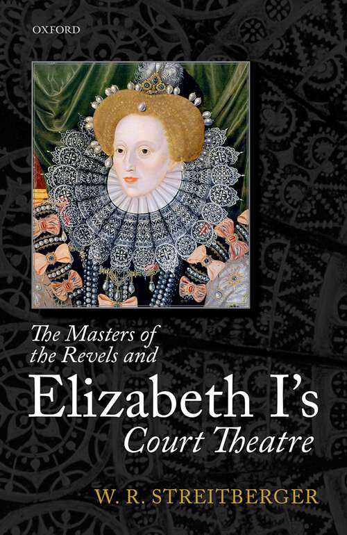 Book cover of The Masters of the Revels and Elizabeth I's Court Theatre