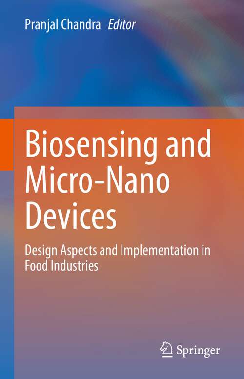 Book cover of Biosensing and Micro-Nano Devices: Design Aspects and Implementation in Food Industries (1st ed. 2022)