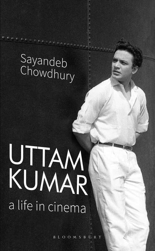 Book cover of Uttam Kumar: A Life in Cinema