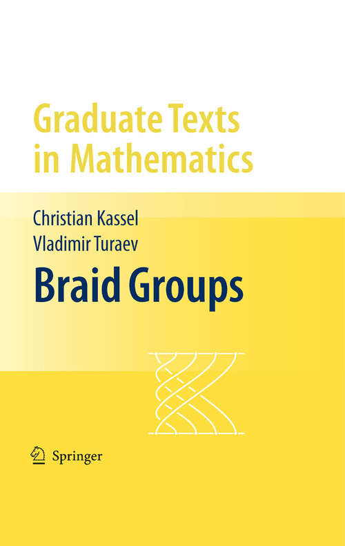 Book cover of Braid Groups (2008) (Graduate Texts in Mathematics #247)