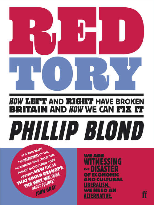 Book cover of Red Tory: How Left and Right have Broken Britain and How we can Fix It (Main)