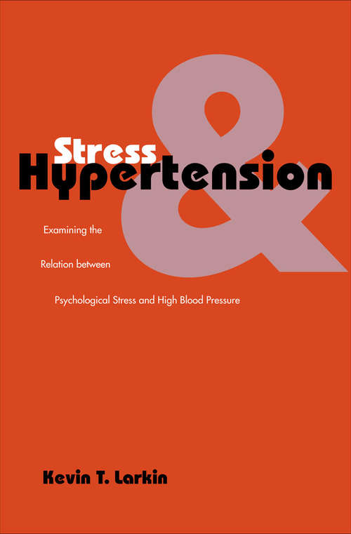 Book cover of Stress and Hypertension: Examining the Relation between Psychological Stress and High Blood Pressure (Current Perspectives in Psychology)
