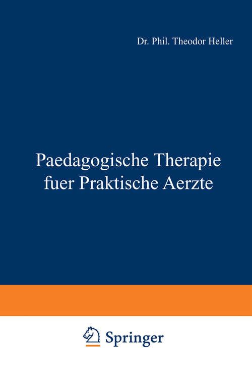 Book cover of Paedagogische Therapie fuer Praktische Aerzte: Allgemeiner Teil (1914) (Enzyklopaedie der Klinischen Medizin)
