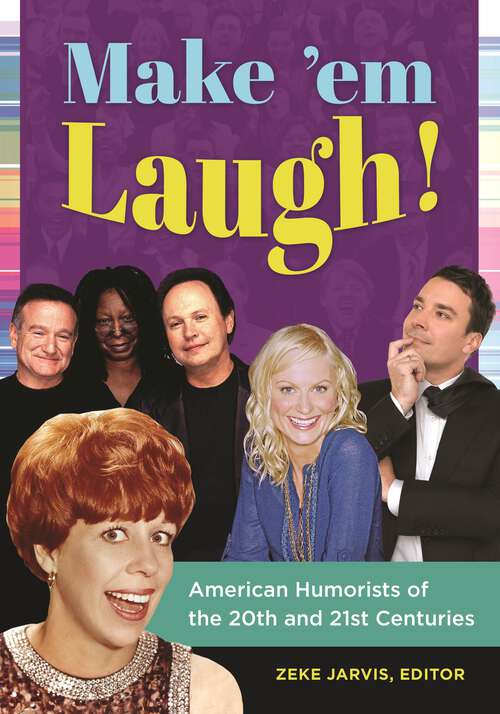 Book cover of Make 'em Laugh!: American Humorists of the 20th and 21st Centuries