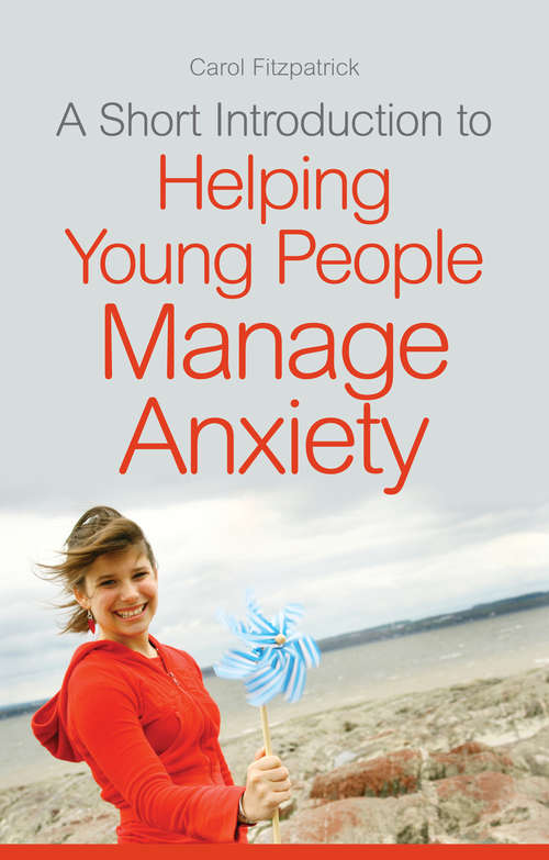 Book cover of A Short Introduction to Helping Young People Manage Anxiety (PDF)