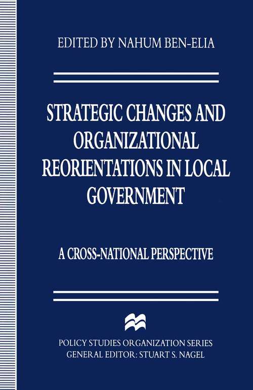 Book cover of Strategic Changes and Organizational Reorientations in Local Government: A Cross-National Perspective (1st ed. 1996) (Policy Studies Organization Series)