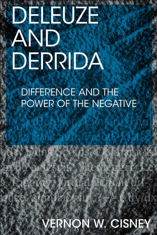 Book cover of Deleuze and Derrida: Difference and the Power of the Negative