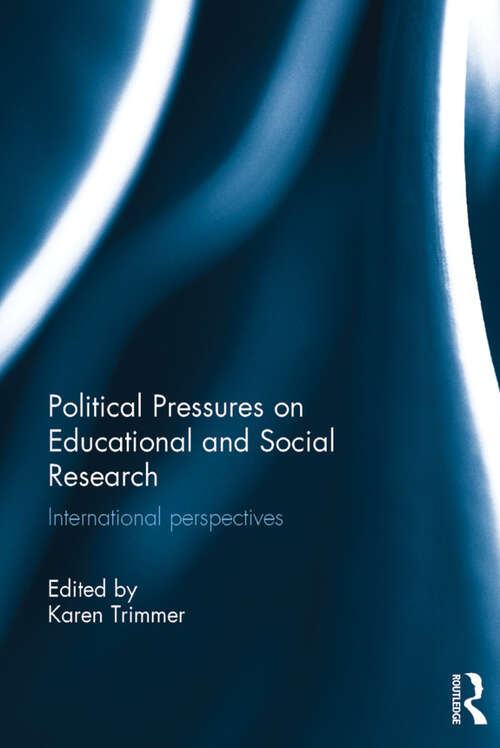 Book cover of Political Pressures on Educational and Social Research: International perspectives