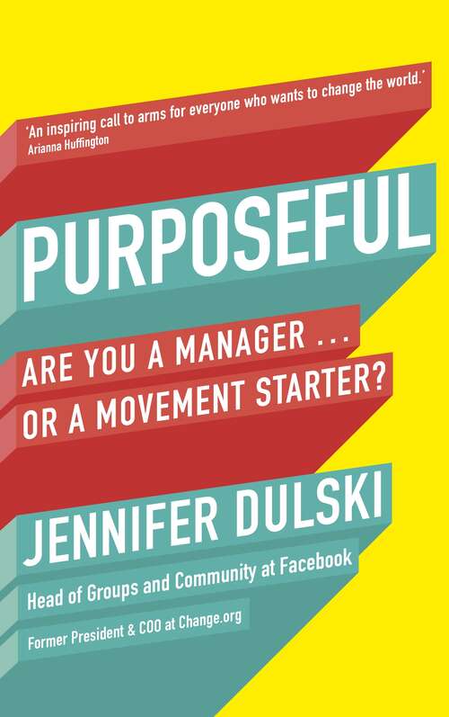 Book cover of Purposeful: Are You a Manager … or a Movement Starter?