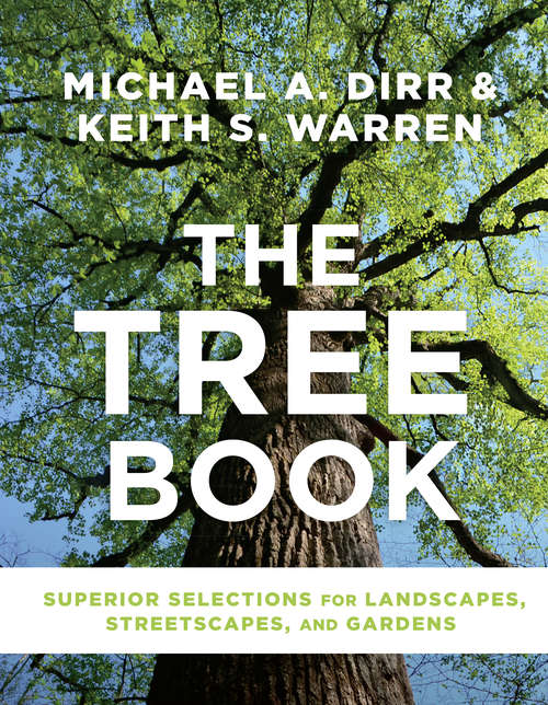 Book cover of The Tree Book: Superior Selections for Landscapes, Streetscapes, and Gardens