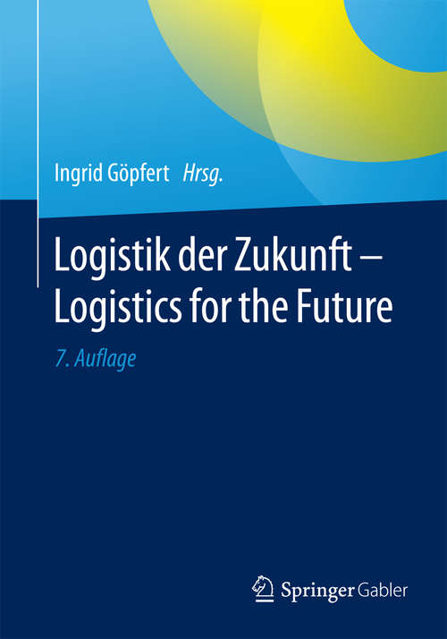 Book cover of Logistik der Zukunft - Logistics for the Future (7. Aufl. 2016)