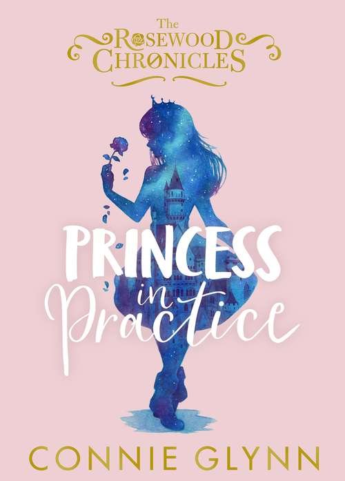 Book cover of Princess in Practice (The\rosewood Chronicles Ser. #2)
