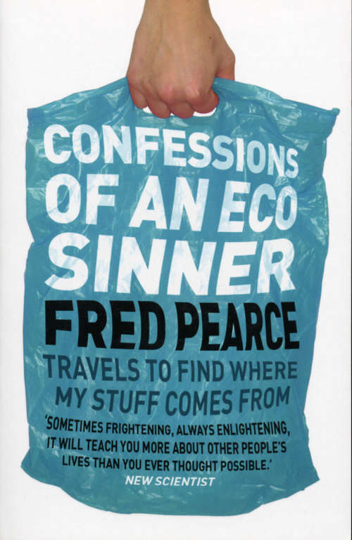 Book cover of Confessions of an Eco Sinner: Travels to find where my stuff comes from