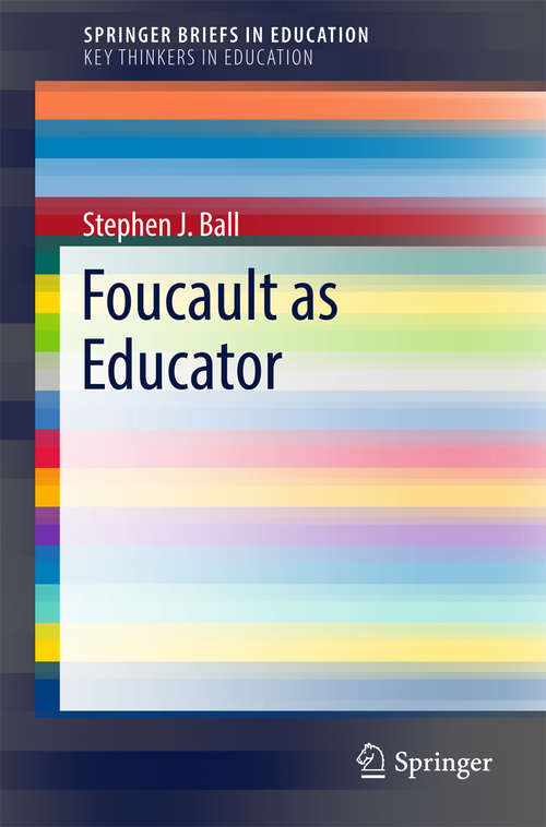 Book cover of Foucault as Educator (SpringerBriefs in Education)