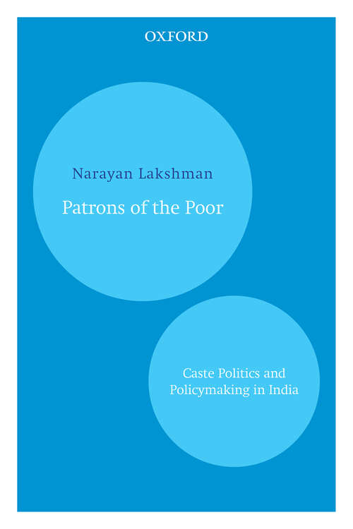Book cover of Patrons of the Poor: Caste Politics and Policymaking in India