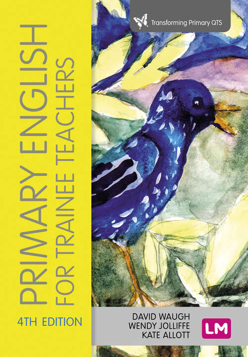 Book cover of Primary English for Trainee Teachers (Fourth Edition) (Transforming Primary QTS Series)