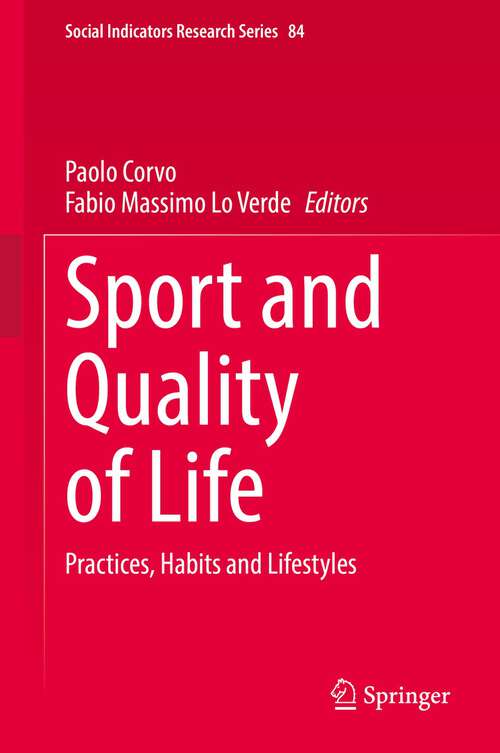 Book cover of Sport and Quality of Life: Practices, Habits and Lifestyles (1st ed. 2022) (Social Indicators Research Series #84)