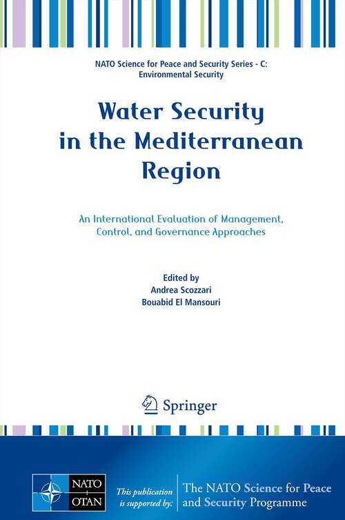 Book cover of Water Security in the Mediterranean Region: An International Evaluation of Management, Control, and Governance Approaches (2011) (NATO Science for Peace and Security Series C: Environmental Security)