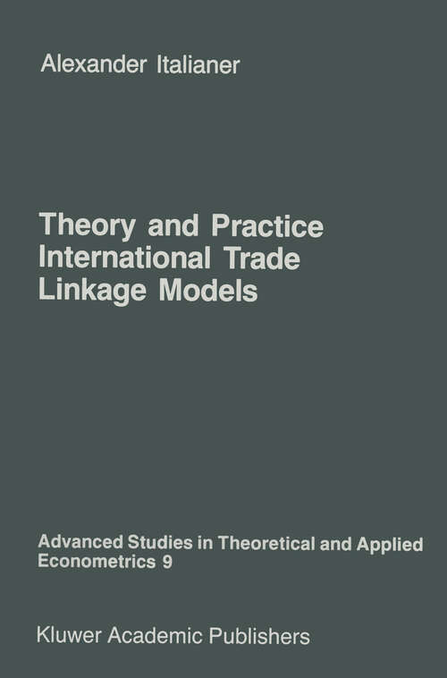 Book cover of Theory and Practice of International Trade Linkage Models (1986) (Advanced Studies in Theoretical and Applied Econometrics #9)