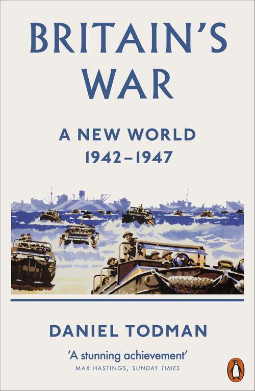 Book cover of Britain's War: A New World, 1942-1947