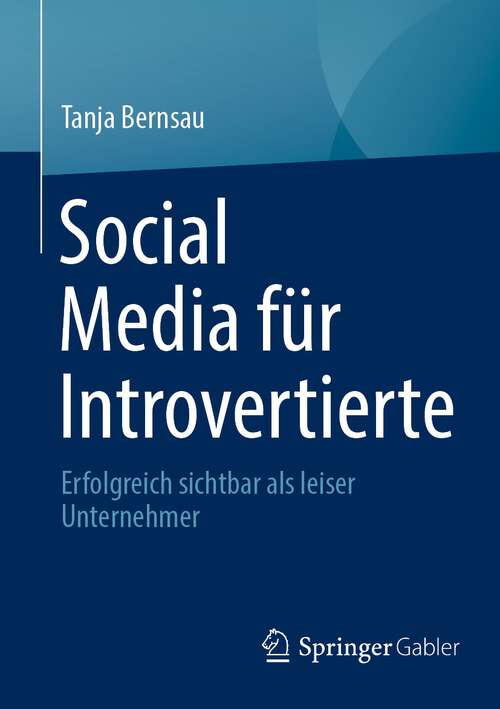 Book cover of Social Media für Introvertierte: Erfolgreich sichtbar als leiser Unternehmer (2024)