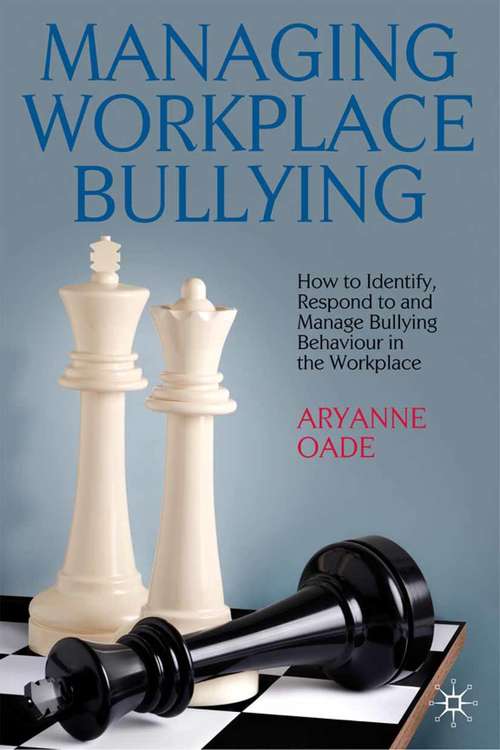 Book cover of Managing Workplace Bullying: How to Identify, Respond to and Manage Bullying Behaviour in the Workplace (2009)