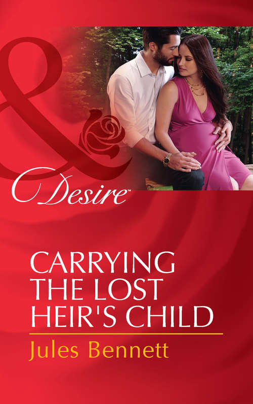 Book cover of Carrying The Lost Heir's Child: When Opposites Attract... / Single Man Meets Single Mom / Carrying The Lost Heir's Child (ePub First edition) (The Barrington Trilogy #3)